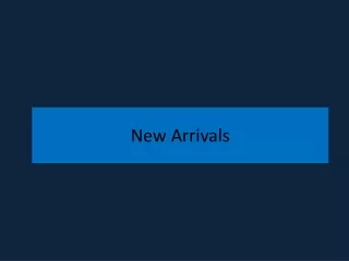 new arrivals