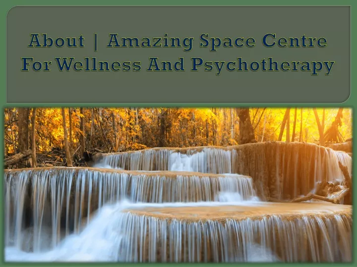 about amazing space centre for wellness and psychotherapy