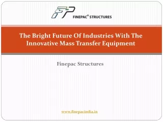 The Bright Future Of Industries With The Innovative Mass Transfer Equipment