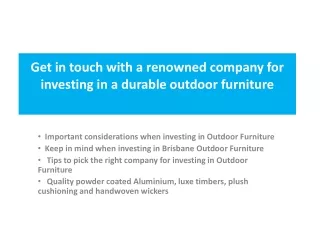Get in touch with a renowned company for investing in a durable outdoor furniture