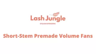 Short-Stem Premade Volume Fans