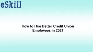 How to Hire Better Credit Union Employees in 2021