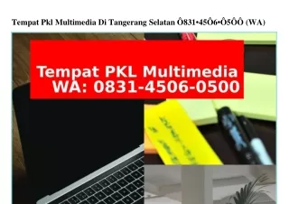 Tempat Pkl Multimedia Di Tangerang Selatan 0831 4506 0500(whatsApp)
