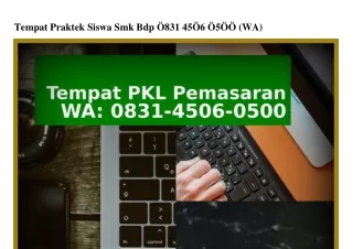 Tempat Praktek Siswa Smk Bdp Ô831.45Ô6.Ô5ÔÔ{WhatsApp}