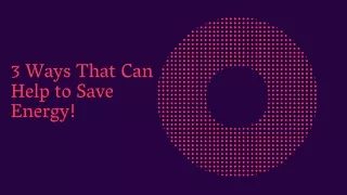 3 ways that can help to save energy