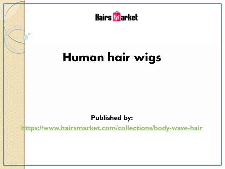 human hair wigs published by https www hairsmarket com collections body wave hair