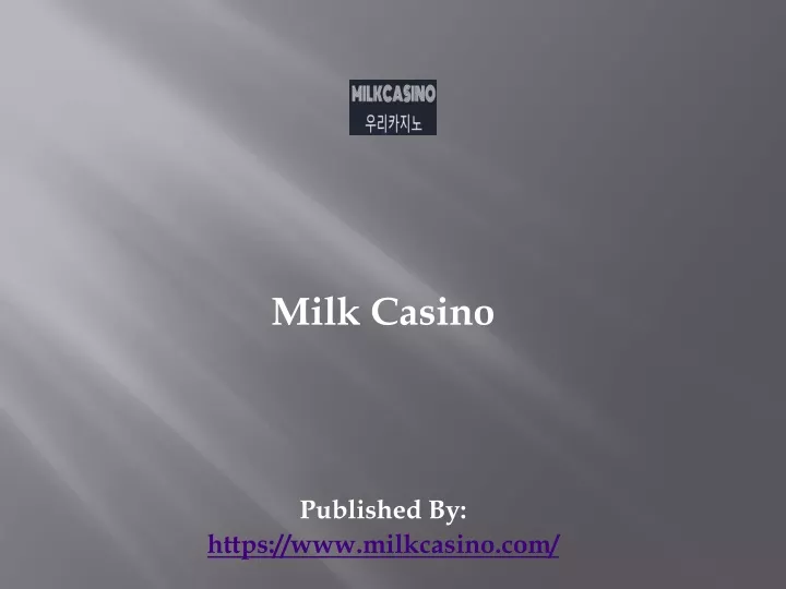 milk casino published by https www milkcasino com