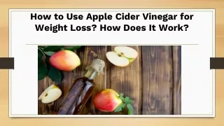 How to Use Apple Cider Vinegar for Weight Loss? How Does It Work?