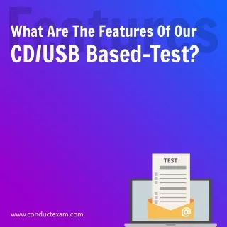 What Are The Feature Of Our CD/USB Based-Test?
