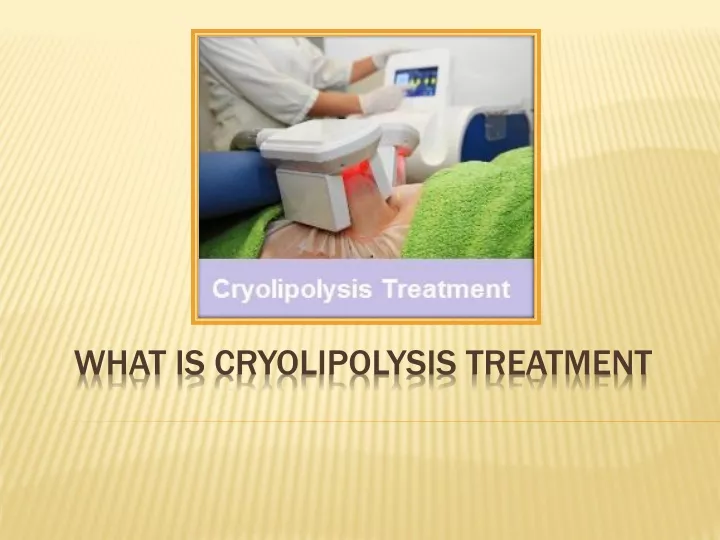 what is cryolipolysis treatment