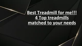 best treadmill for me 4 top treadmills matched to your needs