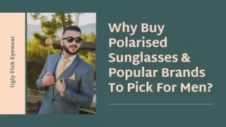 Why Buy Polarised Sunglasses & Popular Brands To Pick For Men?