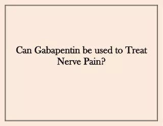 can gabapentin be can gabapentin be used to treat