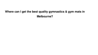 where can i get the best quality gymnastics gym mats in melbourne