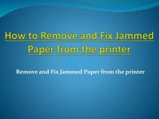 How to remove and fix jammed paper from the printer
