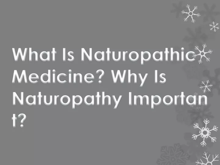 what is naturopathic medicine why is naturopathy
