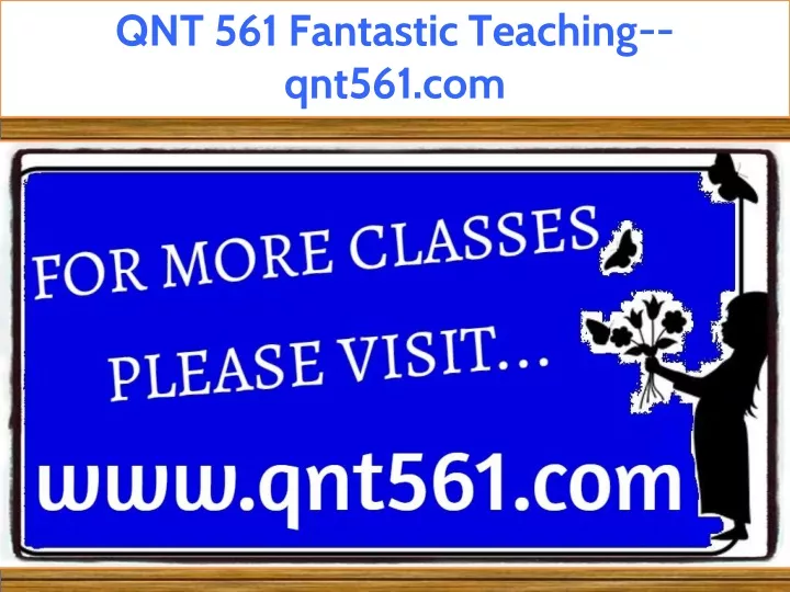 qnt 561 fantastic teaching qnt561 com
