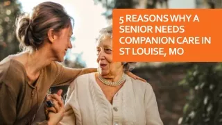 5 reasons why a senior needs companion care in St Louise MO