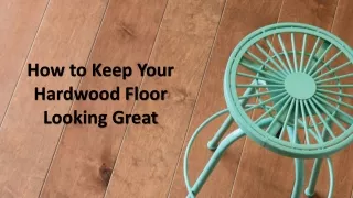 how to keep your hardwood floor looking great