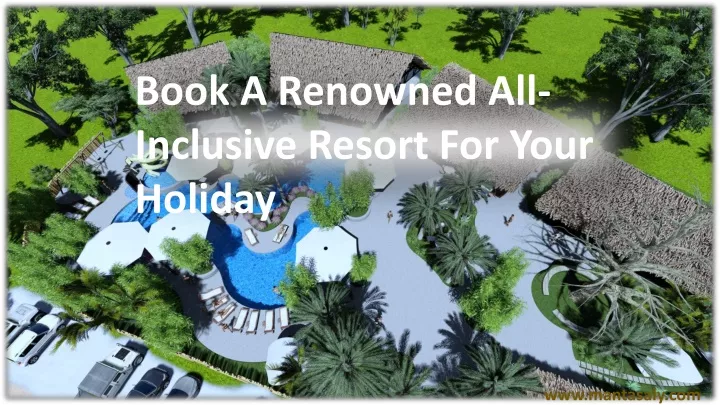 book a renowned all inclusive resort for your