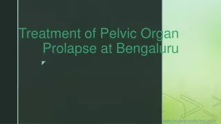 Treatment of pelvic organ prolapse at Bengaluru
