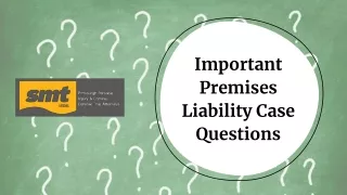 Important Premises Liability Case Questions