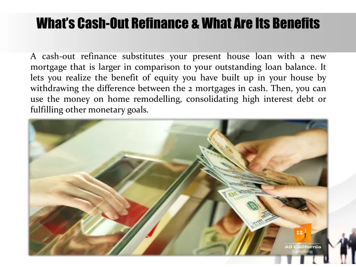 what s cash out refinance what are its benefits