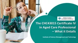 The chc43015 certificate iv in aged care professional what it entails