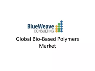 global bio based polymers market