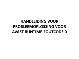 handleiding voor probleemoplossing voor avast runtime foutcode 0