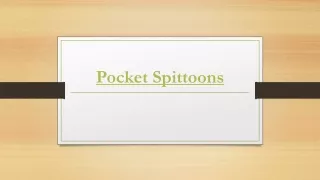 pocket spittoons