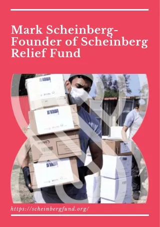 Mark Scheinberg- Founder of Scheinberg Relief Fund