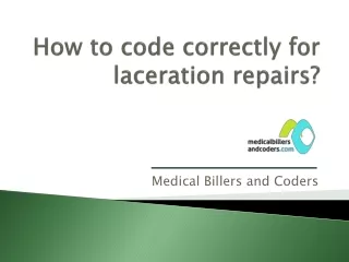 how to code correctly for laceration repairs