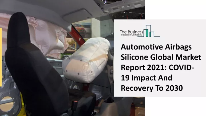 automotive airbags silicone global market report