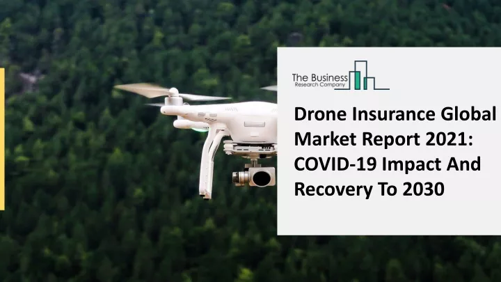 drone insurance global market report 2021 covid