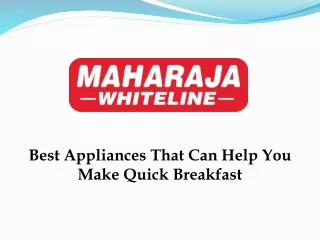 Best Appliances That Can Help You Make Quick Breakfast