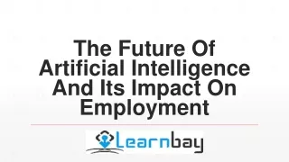 The Future Of Artificial Intelligence And Its Impact On Employment