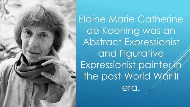 elaine marie catherine de kooning was an abstract