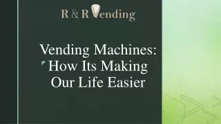 vending machines how its making our life easier