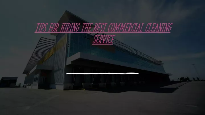 tips for hiring the best commercial cleaning