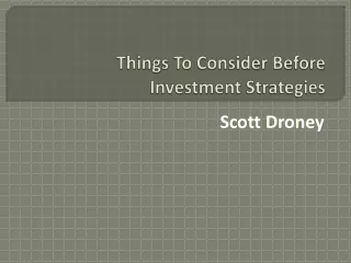 Scott Droney - Things To Consider Before Investment Strategies