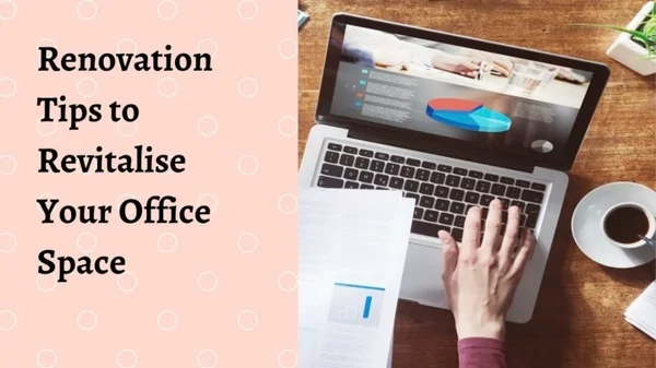 Renovation Tips to Revitalise Your Office Space