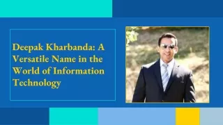 deepak kharbanda a versatile name in the world of information technology