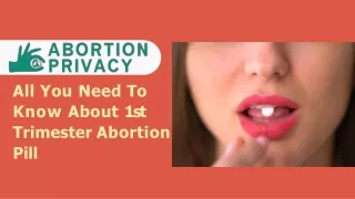 All You Need To Know About 1st Trimester Abortion Pill