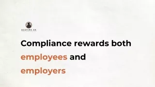 Compliance rewards both employees and employers
