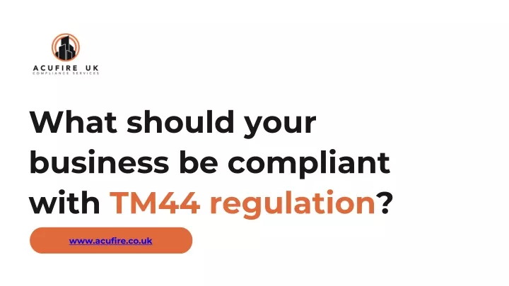 what should your business be compliant with tm44