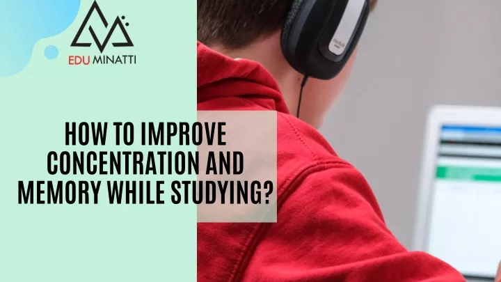 how to improve concentration and memory while
