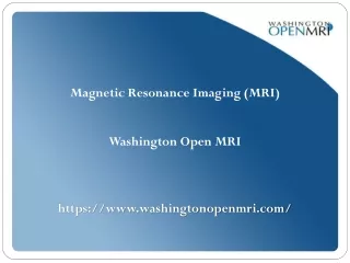Magnetic Resonance Imaging (MRI) - WASHINGTON OPEN MRI