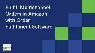 Fulfill Multichannel Orders in Amazon with Order Fulfillment Software