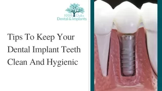 Tips To Keep Your Dental Implant Teeth Clean And Hygienic